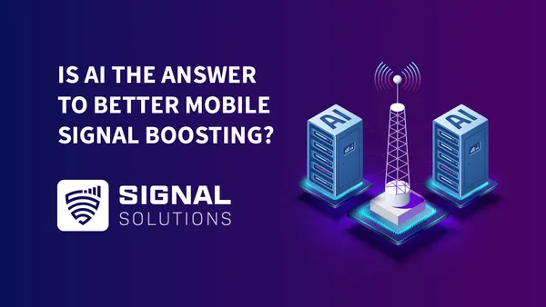 Is AI the Answer to Better Mobile Signal Boosting?