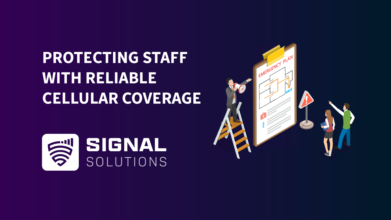 Protecting Staff with Reliable Cellular Coverage