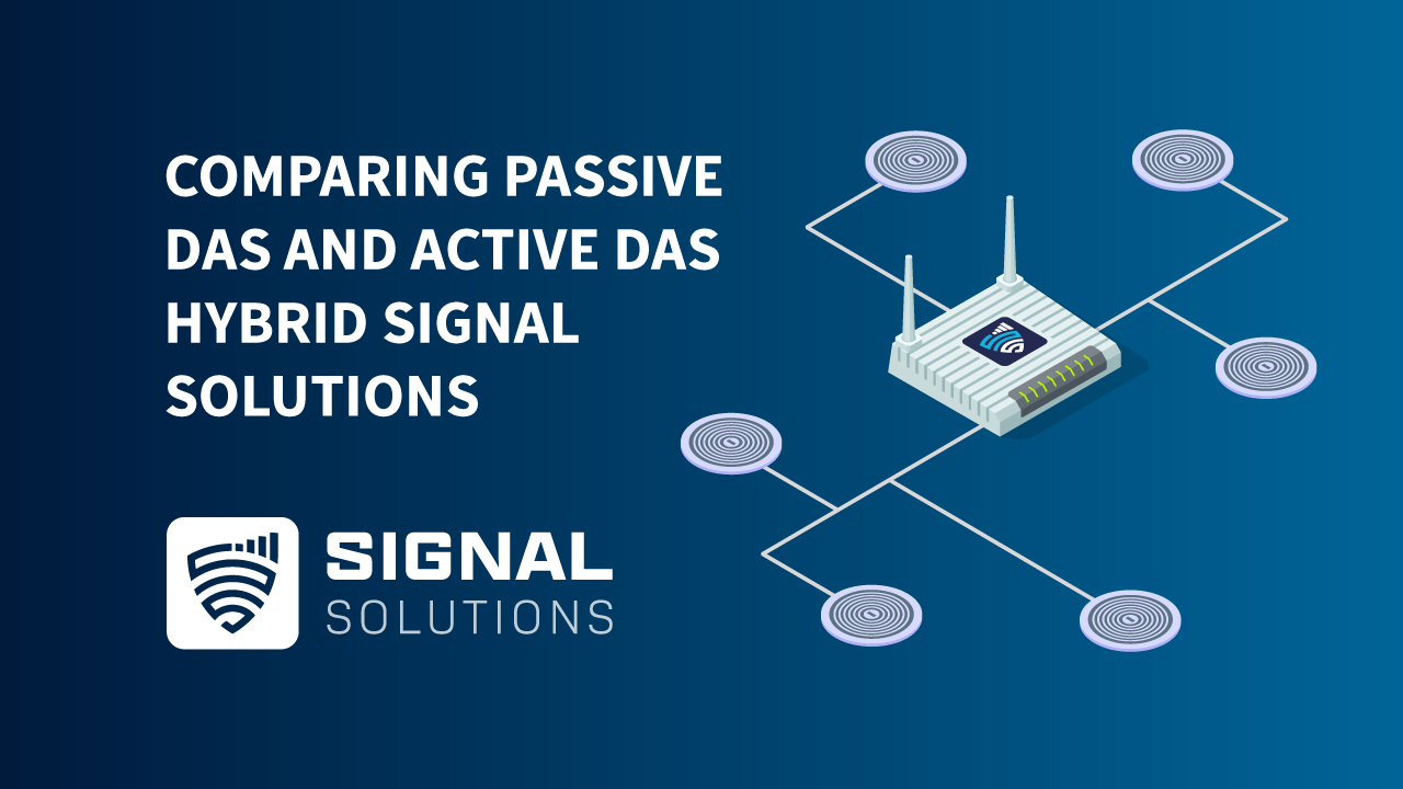 Comparing Passive DAS and Active DAS Hybrid Signal Solutions